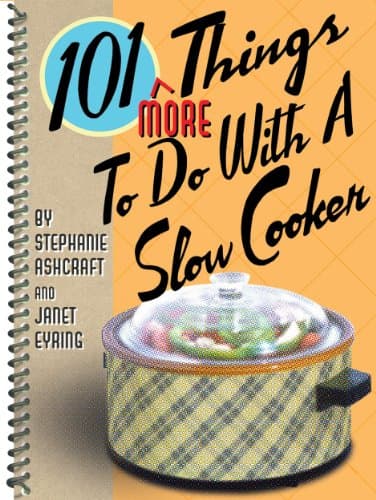 Book cover for 101 More Things to Do With a Slow Cooker (101 Cookbooks) by Ashcraft, Stephanie