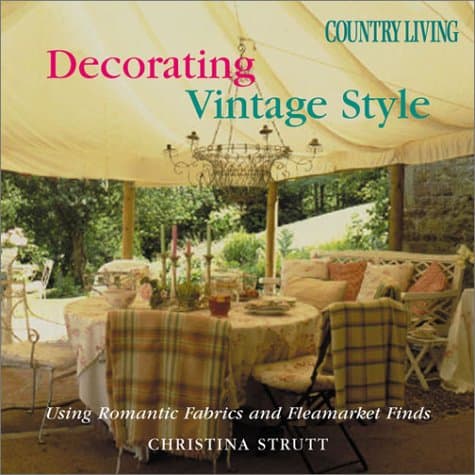 Book cover for Country Living Decorating Vintage Style: Using Romantic Fabrics and Fleamarket Finds by Strutt, Christina