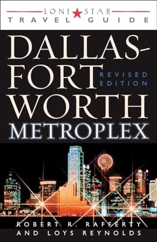 Lone Star Guide to the Dallas/Fort Worth Metroplex, Revised (Lone Star Guide to Dallas/Fort Worth Metroplex)