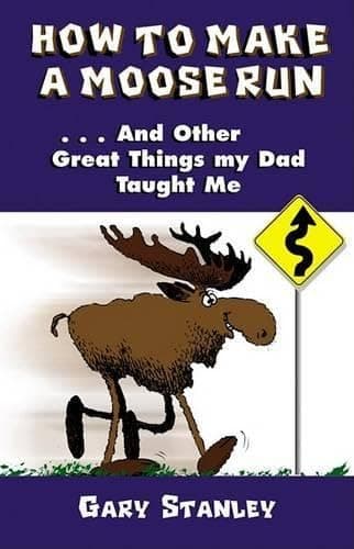 Book cover for How To Make A Moose Run by Stanley, Gary