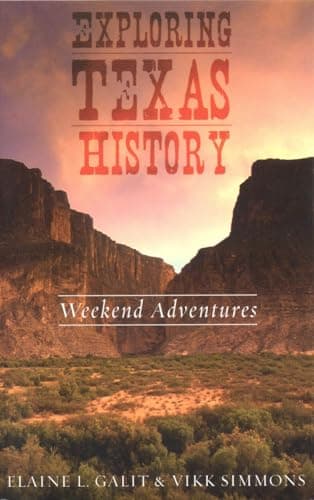 Book cover for Exploring Texas History: Weekend Adventures by Elaine Galit