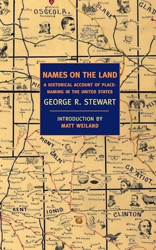 Book cover for Names on the Land: A Historical Account of Place-Naming in the United States (New York Review Books Classics) by Stewart, George R.