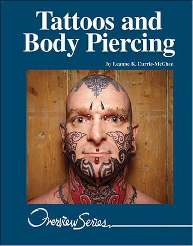Book cover for Tattoos and Body Piercing (Lucent Overview Series) by Currie-McGhee, L.K.