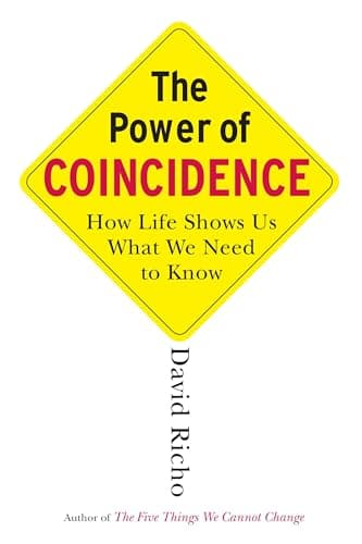The Power of Coincidence: How Life Shows Us What We Need to Know