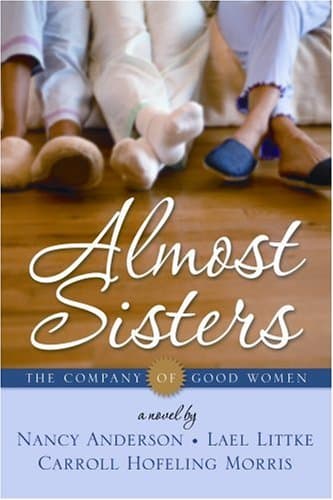 Almost Sisters (The Company of Good Women, 1)