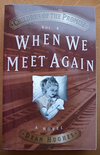 Book cover for Children of the Promise, Vol. 4: When We Meet Again by Dean Hughes