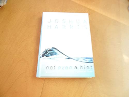 Book cover for Not Even a Hint: Guarding Your Heart Against Lust by Harris, Joshua