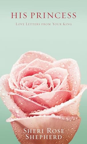Book cover for His Princess: Love Letters from Your King by Shepherd, Sheri Rose