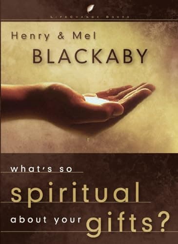 Book cover for What's So Spiritual About Your Gifts? (LifeChange Books) by Blackaby, Henry