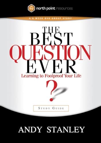 Book cover for The Best Question Ever: Learning to Foolproof Your Life - Study Guide by Stanley, Andy