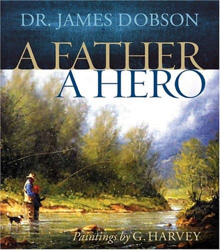Book cover for A Father, a Hero by Dobson, Dr. James