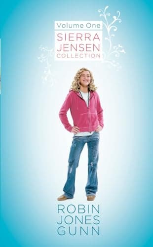Book cover for The Sierra Jensen Collection, Vol. 1 (Only You, Sierra / In Your Dreams / Don't You Wish) by Gunn, Robin Jones