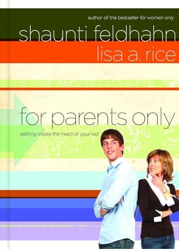 Book cover for For Parents Only: Getting Inside the Head of Your Kid by Feldhahn, Shaunti