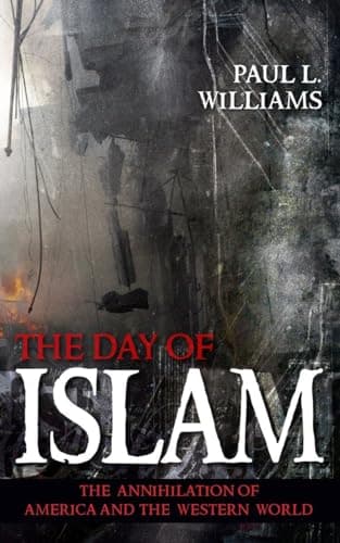 Book cover for Day of Islam: The Annihilation of America and the Western World by Williams, Paul L.