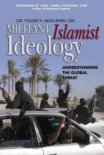 Book cover for Militant Islamist Ideology: Understanding the Global Threat by Aboul-Enein USN, CDR Youssef H.