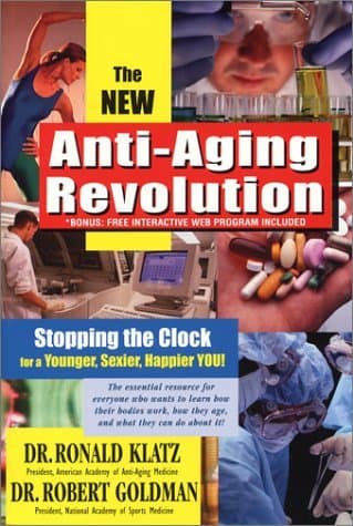 Book cover for New Anti-Aging Revolution, Third Ed.: Stop the Clock: Time Is on Your Side for a Younger, Stronger, Happier You by Klatz, Dr. Ronald