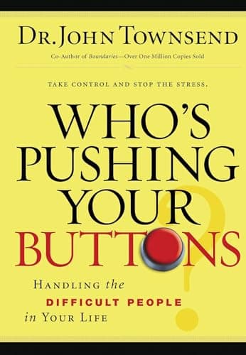 Book cover for Who's Pushing Your Buttons?: Handling the Difficult People in Your Life by Townsend, John