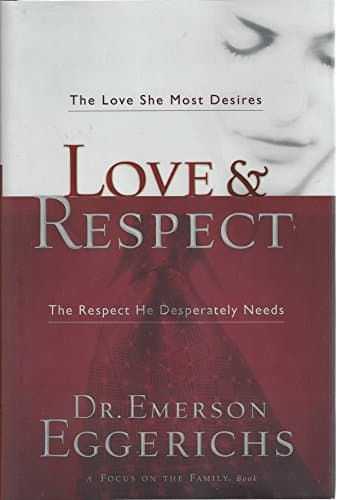 Book cover for Love & Respect With Bonus Seminar: The Love She Most Desires; the Respect He Desperately Needs by Eggerichs, Emerson