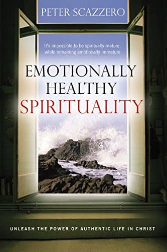Book cover for Emotionally Healthy Spirituality: Unleash A Revolution In Your Life in Christ by Scazzero, Peter