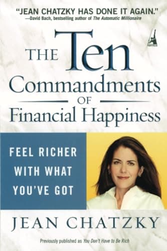 Book cover for The Ten Commandments of Financial Happiness: Feel Richer with What You've Got by Chatzky, Jean