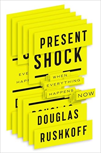 Book cover for Present Shock: When Everything Happens Now by Rushkoff, Douglas