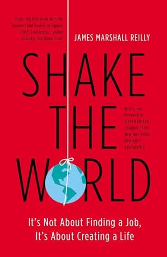 Book cover for Shake the World: It's Not About Finding a Job, It's About Creating a Life by Reilly, James Marshall