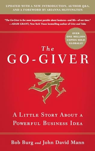 Book cover for The Go-Giver, Expanded Edition: A Little Story About a Powerful Business Idea (Go-Giver, Book 1 by Burg, Bob