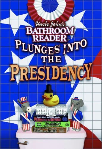 Book cover for Uncle John's Bathroom Reader Plunges into the Presidency by Bathroom Readers' Institute