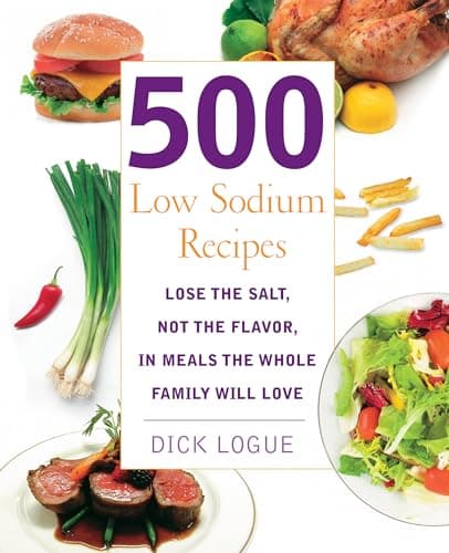 Book cover for 500 Low Sodium Recipes: Lose the Salt, Not the Flavor, In Meals the Whole Family Will Love by Dick Logue