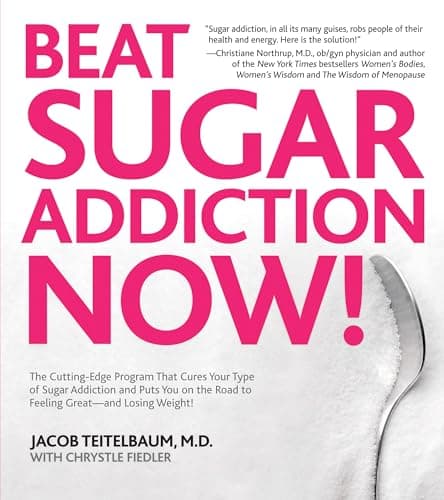 Beat Sugar Addiction Now: The Cutting-Edge Program That Cures Your Type of Sugar Addiction and Puts You on the Road to Feeling Great - and Losing Weight!