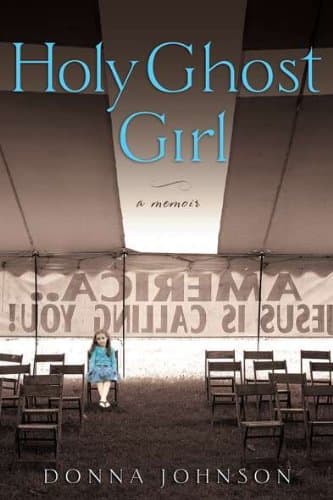 Book cover for Holy Ghost Girl: A Memoir by Johnson, Donna M.
