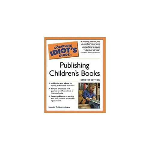 Book cover for The Complete Idiot's Guide to Publishing Children's Books, Second Edition by Underdown, Harold D.