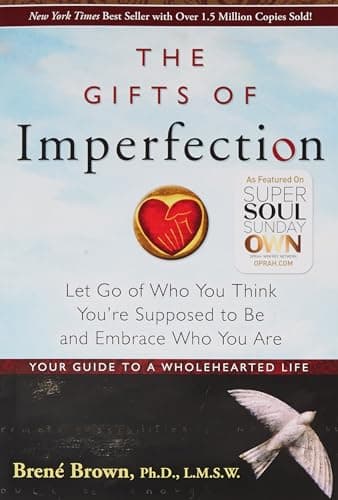 Book cover for The Gifts of Imperfection: Let Go of Who You Think You're Supposed to Be and Embrace Who You Are by Brené Brown