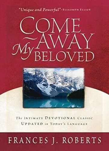 Book cover for Come Away My Beloved by Frances J. Roberts