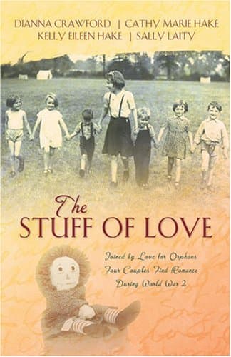 Book cover for The Stuff of Love: A Living Doll/Filled with Joy/A Thread of Trust/A Stitch of Faith (Inspirational Romance Collection) by Cathy Marie Hake