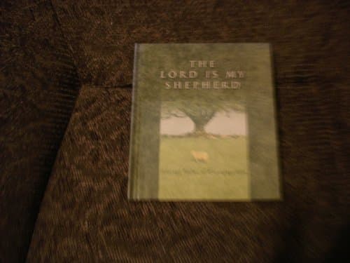 The Lord Is My Shepherd - Selected Psalms of Encouragement