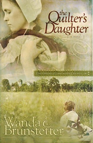 Book cover for The Quilter's Daughter (Daughters of Lancaster County, Book 2) by Brunstetter, Wanda E.