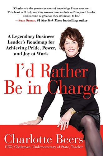 Book cover for I'd Rather Be in Charge: A Legendary Business Leader s Roadmap for Achieving Pride, Power, and Joy at Work by Perseus