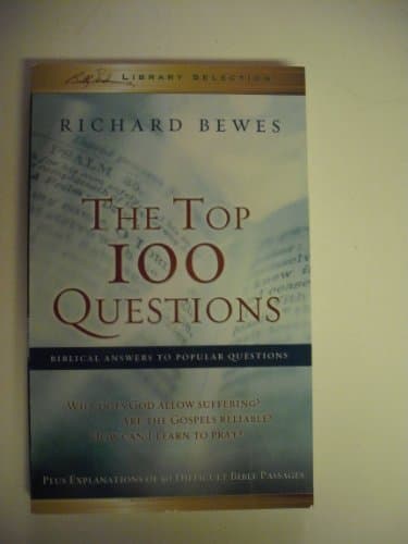 Book cover for The Top 100 Questions: Biblical Answers to Popular Questions by Bewes, Richard