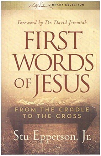 Book cover for First Words of Jesus from the Cradle to the Cross by Stu Epperson Jr.
