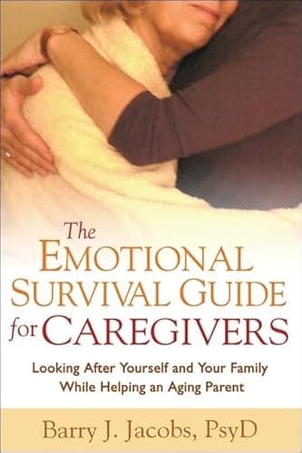 Book cover for The Emotional Survival Guide for Caregivers: Looking After Yourself and Your Family While Helping an Aging Parent by Jacobs, Barry J.