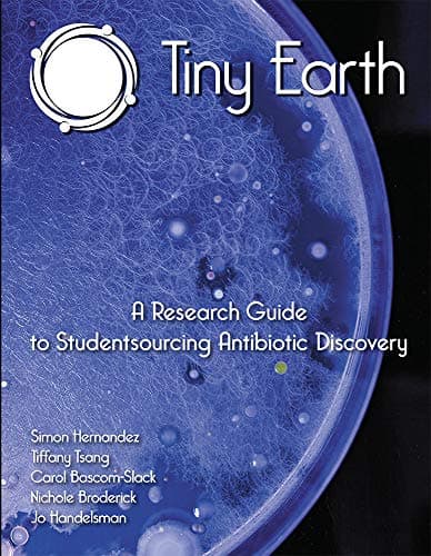 Tiny Earth - A Research Guide to Studentsourcing Antibiotic Discovery (Print plus e-Book access)