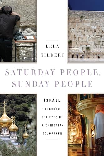Book cover for Saturday People, Sunday People: Israel through the Eyes of a Christian Sojourner by Gilbert, Lela