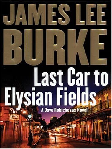 Book cover for Last Car to Elysian Fields by James Lee Burke