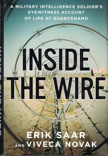 Book cover for Inside the Wire: A Military Intelligence Soldier's Eyewitness Account of Life at Guantánamo by Saar, Erik