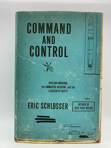 Book cover for Command and Control: Nuclear Weapons, the Damascus Accident, and the Illusion of Safety (ALA Notable Books for Adults) by Schlosser, Eric