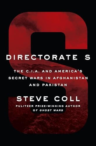 Book cover for Directorate S: The C.I.A. and America's Secret Wars in Afghanistan and Pakistan by Coll, Steve