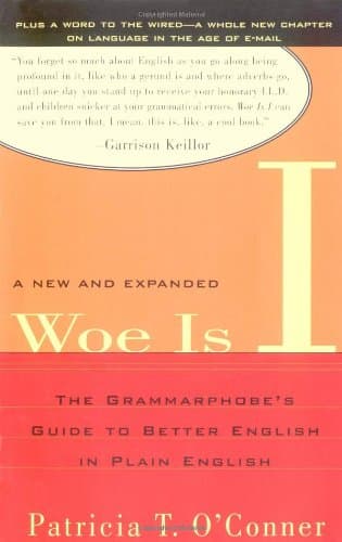Woe Is I: The Grammarphobe's Guide to Better English in Plain English, Second Edition