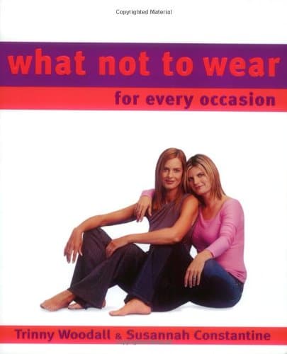 What Not To Wear for Every Occasion