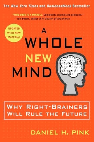 Book cover for A Whole New Mind: Why Right-Brainers Will Rule the Future by Pink, Daniel H.